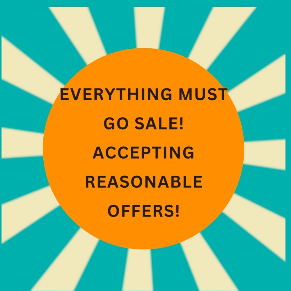 Everything must go Sale! Accepting reasonable offers! Closet Clear Out! SALE